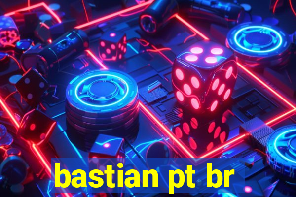 bastian pt br